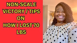 How I lost 70 lbs | Weight Loss Journey | Non-Scale Victory