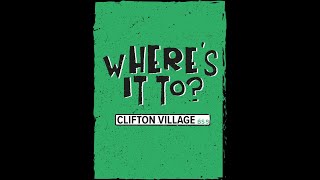 Where's It To - Clifton Village