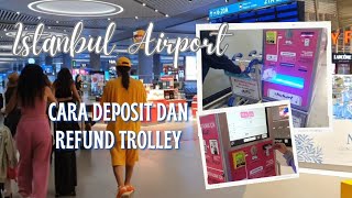 CARA DEPOSIT DAN REFUND TROLLEY, BELI SIMCARD DI BANDARA ISTANBUL || HOW TO MAKE TROLLEY DEPOSIT