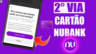 Como solicitar segunda(2°) via do cartão NUBANK 🪪- Método atualizado