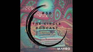 Mayro - The Circle Podcast #030 [Progressive House / Melodic House]