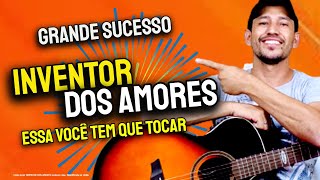 Como tocar INVENTOR DOS AMORES Gustavo Lima  Simplificada no violão