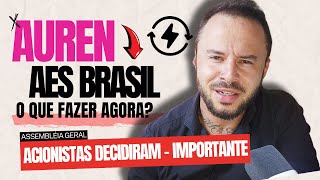 As ações ds AES BRASIL vão sair da bolsa - O QUE EU FAÇO? Compra pela AUREN foi bom negócio? AURE3