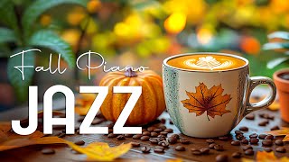 Fall Jazz Piano Music ☕ Warm Jazz Instrumental at Cafe Shop Ambience & Bossa Nova for Productive Day