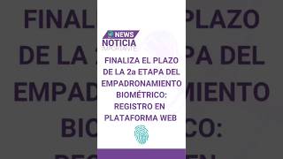 FINALIZA EL PLAZO DE LA 2A ETAPA DEL EMPADRONAMIENTO BIOMÉTRICO: REGISTRO EN LA PLATAFORMA WEB