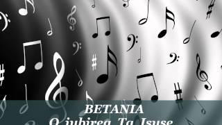 BETANIA - O iubirea Ta Isuse