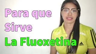 Para que sirve LA FLUOXETINA I 2023