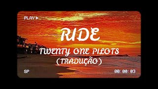 Ride - Twenty One Pilots (TRADUÇÃO/LYRICS)