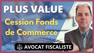 Plus Value sur Cession de Fonds de Commerce