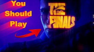 Why You Should Play The FInals...