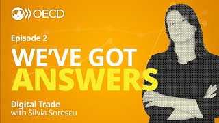 We've Got Answers: Digital Trade (Episode 2)