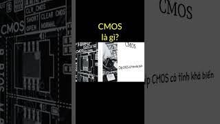 CMOS là gì? | Tri thức nhân loại