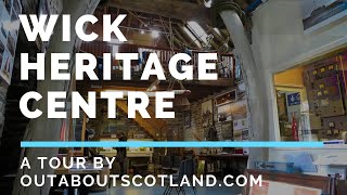 Wick Heritage Centre and Museum in the North Highlands