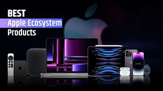 5 Best Apple products To Enter The Apple Ecosystem