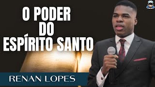 PASTOR RENAN LOPES - RECEBEREIS O PODER DO ESPÍRITO SANTO - PREGAÇÃO EVANGÉLICA