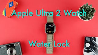 How To Turn Water Lock On the Apple Ultra 2 Watch || Apple Ultra 2 Watch