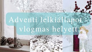 Adventi lelkiállapotom | karácsonyi dekor