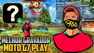 MELHOR GRAVADOR PARA O MOTO G7 PLAY!! FREE FIRE