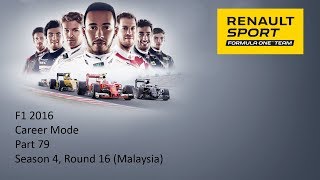 F1 2016 - Career Mode, Part 79 (Season 4, Event 16 - Malaysia)