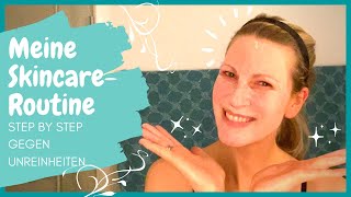 Meine SKINCARE-ROUTINE/ Essenzielle Reinigung & Pflege gegen hartnäckige Unreinheiten und Akne