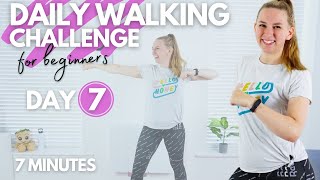 7 Minute Low Impact Walking Workout || DAY 7 Daily Walking Challenge for Beginners (± 700 steps)