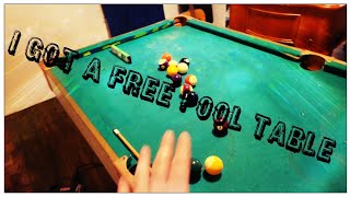 I got a free pool table.