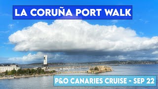 La Coruña Port Walk - Canary Islands Cruise - Sep 2022 - P&O Ventura (N225)