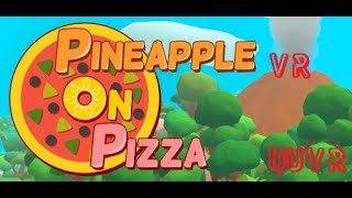 Pineapple on pizza VR - UUVR mod by Raicuparta - Full Gameplay & Commentary on Meta Quest 3 (PCVR)