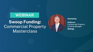 Swoop Funding: Commercial property masterclass