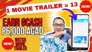 1 MOVIE TRAILER = P13  EARN SA GCASH P6,000 AGAD ISANG SEGUNDO BAGONG APP