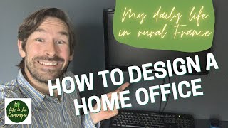 How to design a home office space -  My Daily Life in Rural France - Ep 24