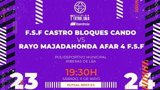 Primera Fútbol Sala Iberdrola | J28 | FSF Castro Bloques Cando - Rayo Majadahonda AFAR 4 FSF