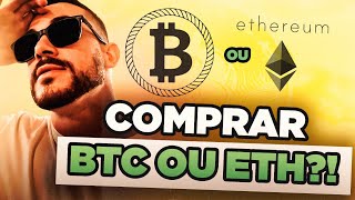 COMPRAR BITCOIN AGORA? OU ETHEREUM?