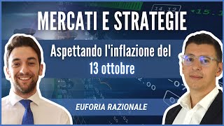 Mercati e Strategie: aspettando l'inflazione del 13 ottobre