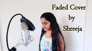 Alan Walker - Faded (Where are you now) Cover by Shreeja