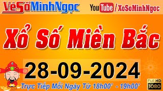 XSMB Minh Ngọc - Trực tiếp Xổ Số Miền Bắc - KQXS Miền Bắc ngày 28/09/2024, KQXS Thủ Đô, XS MinhNgoc