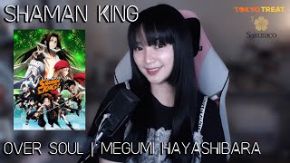 SHAMAN KING OP1 - Over Soul | Megumi Hayashibara |  Cover by SACHI GOMEZ