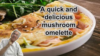 A quick, delicious and tasty mushroom omelette | The Crazy Chef