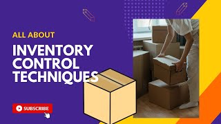 All About Inventory Control Techniques - Inventory management made easy in 5 mins