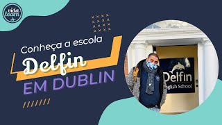 Conhecendo a escola Delfin em Dublin