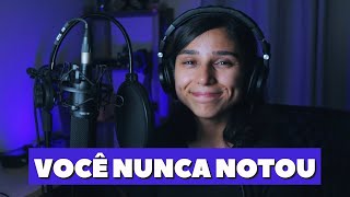 Você nunca notou - Julia Ara(autoral)