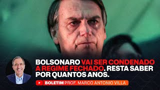 BOLSONARO VAI SER CONDENADO A REGIME FECHADO. RESTA SABER POR QUANTOS ANOS.