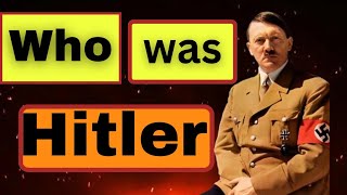 who was hitler