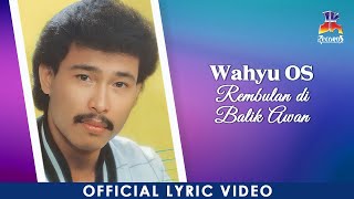 Wahyu OS - Rembulan Di Balik Awan (Official Lyric Video)