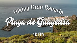 Wandern auf Gran Canaria 4K FPV - Playa de Guayedra - Puerto de las Nieves