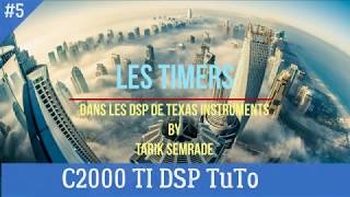 [TUTO] #05 C2000 TI DSP | Les Timers.