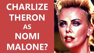 Charlize Theron as Nomi Malone (Alternate Movie Casting)