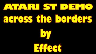 Atari ST demo 🔵 across the borders by Effect  - 4K 🔴