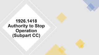 OSHA 1926.1418 - Authority to Stop Operation (Subpart CC)