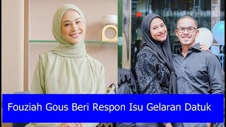 Fouziah Gous Beri Respon Isu Gelaran Datuk